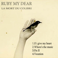 Ruby My Dear - La Mort Du Colibri (Single)