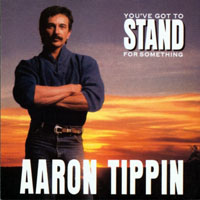 Tippin, Aaron - You've Got To Stand For Something (LP)