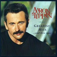 Tippin, Aaron - Greatest Hits & Then Some (LP)