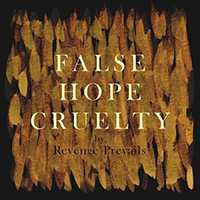 Revenge Prevails - False Hope Cruelty