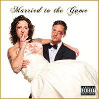 Dirt Nasty - Married To The Game (EP) (feat. Mickey Avalon)