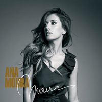 Ana Moura - Moura (Deluxe Version) [CD 1]
