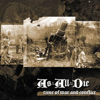 As All Die - Time Of War and Conflict