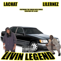 Lil Ernez - Livin Legend (feat. La Chat)