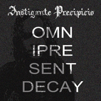 Instigante Precipicio - Omnipresent Decay