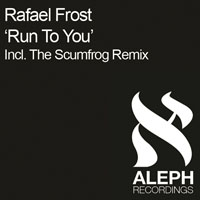 Frost, Rafael - Run To You (Scumfrog Remix) (Single)