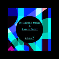 Frost, Rafael - DJ Electro Music & Rafael Frost - z.o.n.a 7 (Single)