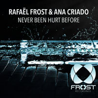 Frost, Rafael - Rafael Frost & Ana Criado - Never Been Hurt Before (Single) 