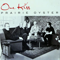 Prairie Oyster - One Kiss