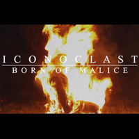 Iconoclast (AUS) - Born Of Malice (Single)