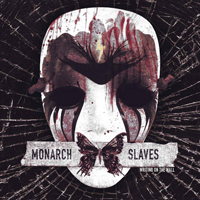 Monarch Slaves - Writing On The Wall