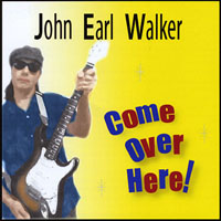 Walker, John Earl - Come Over Here!