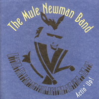 Mule Newman Band - Actin' Up!