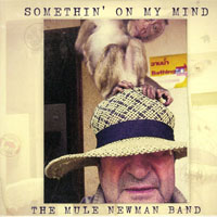 Mule Newman Band - Somethin' On My Mind