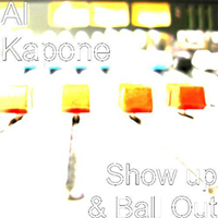 Al Kapone - Show Up & Ball Out (Single)