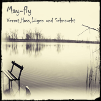 May-Fly - Verrat, Hass, Lugen Und Sehnsucht