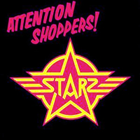 Starz - Attention Shoppers! (Remastered 2005)