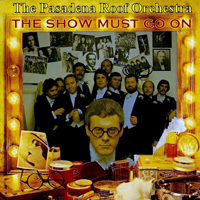 Pasadena Roof Orchestra - The Show Must Go On
