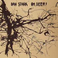 Oh, Deer! - Dan Stark / Oh, Deer! (Split)