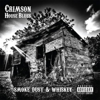 Crimson House - Smoke Dust And Whiskey