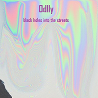 Black Holes Into The Streets - Oddly (EP)