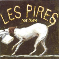 Les Pires - Cave Canem