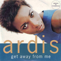 Ardis - Get Away Form Me (Maxi-Single)