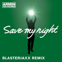 Blasterjaxx - Save My Night (Blasterjaxx Remix) [Single]