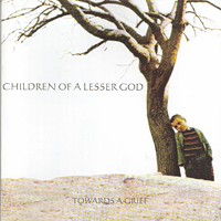 Children Of A Lesser God - Towards A Grief
