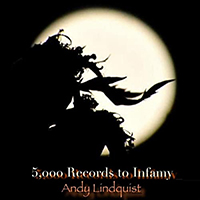 Lindquist, Andy - 5,000 Records To Infamy