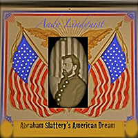 Lindquist, Andy - Abraham Slattery's American Dream
