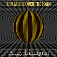 Lindquist, Andy - Ten Miles Over The Rain