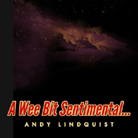 Lindquist, Andy - A Wee Bit Sentimental