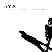 Syx - A Cold Breath Of What It Takes