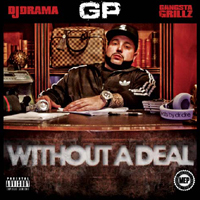 DJ Drama - Without A Deal (feat. GP & Gansta Grillz)