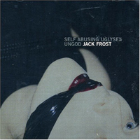 Jack Frost (AUT) - Self Abusing Uglysex Ungod