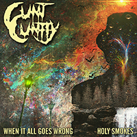 Cunt Cuntly - When It All Goes Wrong / Holy Smokes (EP)