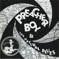 Preacher Boy - Preacher Boy & The Natural Blues