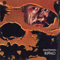 Buffalo (AUS) - Dead Forever (Reissue)