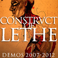 Construct Of Lethe - Demos 2007 - 2012