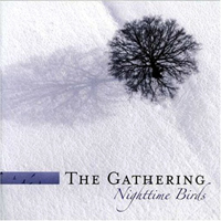 Gathering - Nighttime Birds (Reissue 2007: CD 1)