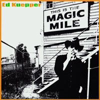 Ed Kuepper - This Is The Magic Mile (CD 1)