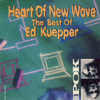 Ed Kuepper - Heart Of New Wave (The Best Of)
