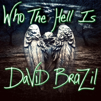 David Brazil - Who the Hell Is David Brazil?