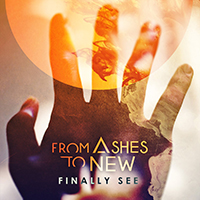 From Ashes to New - Finally See (Single)