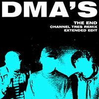 DMA's - The End (Channel Tres Remix;extended Edit Single)