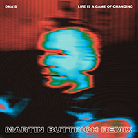 DMA's - Life Is A Game Of Changing (Martin Buttrich Remix Single)