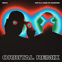 DMA's - Life Is A Game Of Changing (Orbital Remix Single)