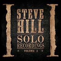 Hill, Steve - Solo Recordings Volume 2