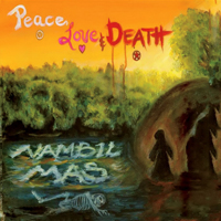 Nambil Mas - Peace, Love, & Death